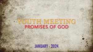 Bethany Youth Meeting - Theme: Promises- January 2024